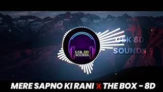 MERI SAPNO KI RANI X THE BOX - 8D | Meri Sapno Ki Rani In 8D | GSK 8D SOUNDS |
