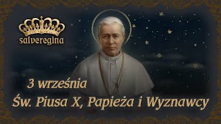 3 września Św. Piusa X, Papieża i Wyznawcy