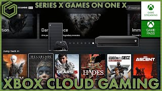Xbox Series X Games On Xbox One X Using Xbox Cloud Gaming ( xCloud ). Huge Possibilities!!