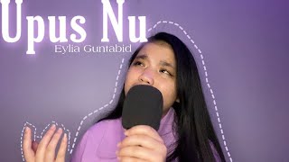 Upus Nu - Eylia Guntabid || Cover by Cici | Dusun Song