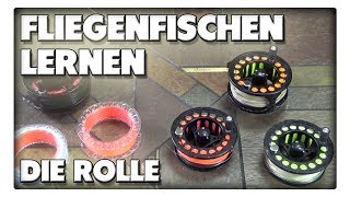 Fliegenfischen lernen - Die Rolle