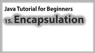 Java for Beginners: 15. Encapsulation | Tagalog