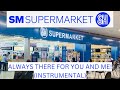 SM Supermarket Theme Song - Always There For You and Me! (Instrumental)