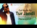 Dharampreet | Gal Muka Ke Tur Jandi | Juke Box Goyal Music | Punjabi Sad Song | Dharampreet Sad Song