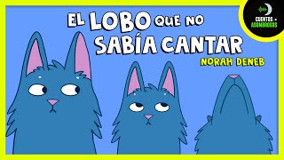 El Lobo Que No Sabía Cantar | Cuentos Para Dormir En Español Asombrosos Infantiles