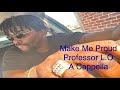 Make Me Proud (FULL SONG) - Professor L.O - A Cappella 🎶