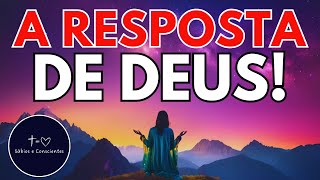 A RESPOSTA QUE VOCÊ PEDIU A DEUS HOJE!