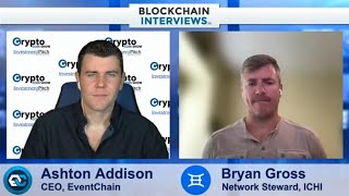 Bryan Gross, Network Steward of ICHI | Blockchain Interviews