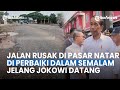 Jelang Jokowi Datang ke Lampung, Jalan Rusak di Pasar Natar Diperbaiki Hanya dalam Semalam