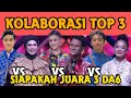 SPESIAL KOLABORASI TOP 3 SHOW DA 6 VS JUARA DA 5 || SRIDEVI ,EBY ,AFAN