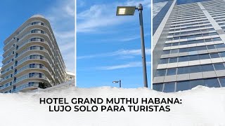 Hotel Grand Muthu Habana: Lujo solo para turistas