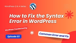 How to Fix the WordPress Syntax Error (Step-by-Step Guide) | WordPress Troubleshooting
