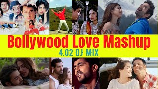 Bollywood Love Mashup 4.02 DJ Mix| Dj Prasido | Bollywood Love Songs| Romantic Songs| Silent Songs
