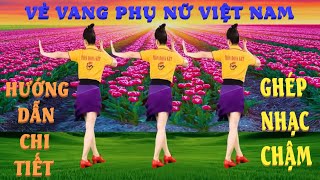 VẺ VANG PHỤ NỮ VIỆT NAM / HƯỚNG DẪN CHI TIẾT VÀ GHÉP NHẠC CHẬM SIÊU ĐẸP ,DỄ HIỂU