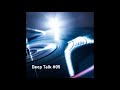 deep talk 05 deep house mix by dj encore