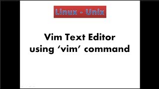 10. Linux - Editing text files in linux using "vim" command easily