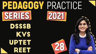Pedagogy Practice Series for CTET, DSSSB, REET, UPTET & KVS By Himanshi Singh | Class-28