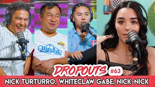Nick Turturro, NICK-NICK, and White Claw Gabe tell all! - Dropouts #63