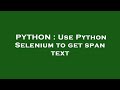 PYTHON : Use Python Selenium to get span text