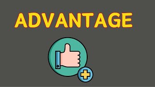 What Does ADVANTAGE Means || Meanings And Definitions With Example in ENGLISH