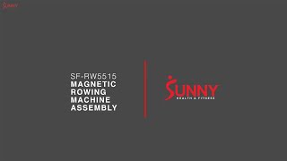 Assembly Guide: Magnetic Rowing Machine SF-RW5515 | Sunny Health & Fitness