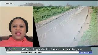 BMA on high alert at Lebombo border: Mmemme Mogotsi