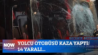 Yolcu otobüsü kaza yaptı: 14 yaralı... 27 Ocak 2025 Çalar Saat