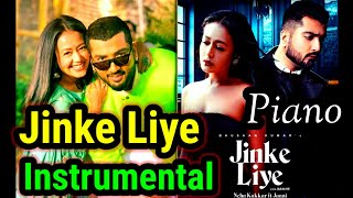 Jinke Liye (Piano) | Neha Kakkar | | B Praak | | Jinke Liye Hum Rote Hain | Jinke Liye Instrumental