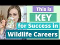 This is KEY for Success in Wildlife Careers