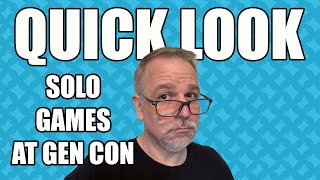 Quick Look: Solo Games at Gen Con