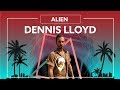 Dennis Lloyd - Alien [Lyric Video]