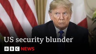 Trump mounts scathing attack on journalist who revealed huge security breach | BBC News