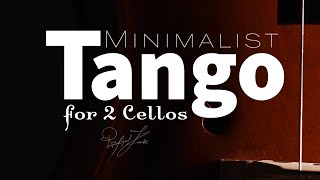 Minimalist Tango for 2 Cellos | Background Classical Music for Film and Video | Rafael Krux