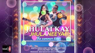 Savita Singh & Devanand Gattoo - Jhulai Kay Jhulaneeya (((2k19 Chutney)))