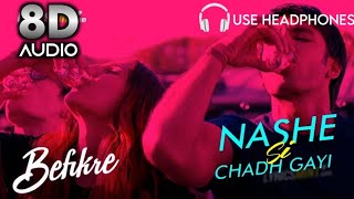 NASHE SI CHADH GYI || 8D Audio || Arijit Singh || Full Song - Muster in 8D