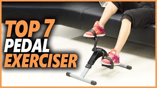Best Pedal Exerciser 2022 - Top 7 Pedal Exerciser To Save Space in Your Home