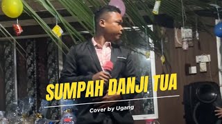 SUMPAH DANJI TUA (COVER)