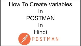 POSTMAN BEGINNER TUTORIAL | VARIABLES | How to create and refer