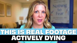 Real Life Footage of the Actively Dying Phase