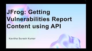 JFrog: Getting Vulnerabilities Report Content using API