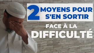 2 CHOSES A FAIRE FACE A LA DIFFICULTÉ