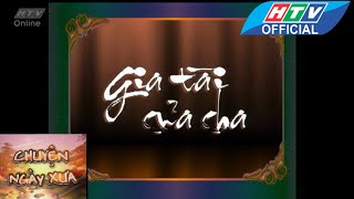 Chuyện ngày xưa | Gia tài của cha | HTV