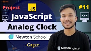 #11 | Build an Analog Clock Using JavaScript | JavaScript Projects | Newton School | Gagan