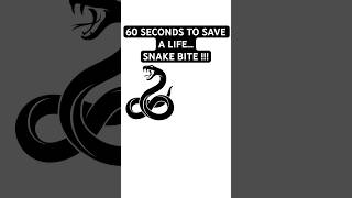 60 Seconds to Save a Life—Snake bite !!! #snakebite  #emergencymedicine