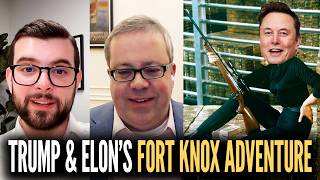 Elon and Trump's Goldfinger PLOT For Fort Knox