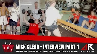 Mick Clegg Interview Part 1 - #MUFC Power Coach - \