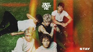 Why Dont We - Stay [Official Audio]