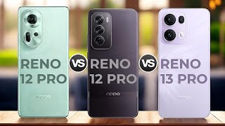 Oppo Reno 11 Pro Vs Oppo Reno 12 Pro Vs Oppo Reno 13 Pro