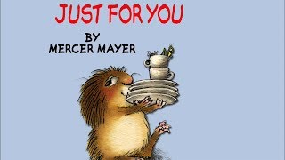 Just For You by Mercer Mayer - Little Critter - Read Aloud Books for Children - Storytime