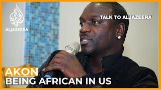 Akon: 'America was never built for black people' | Talk to Al Jazeera